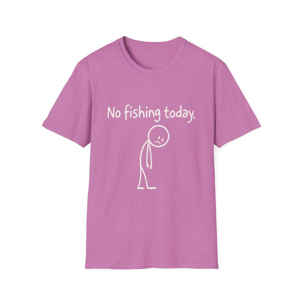 No Fishing Today T-Shirt