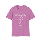 No Fishing Today T-Shirt