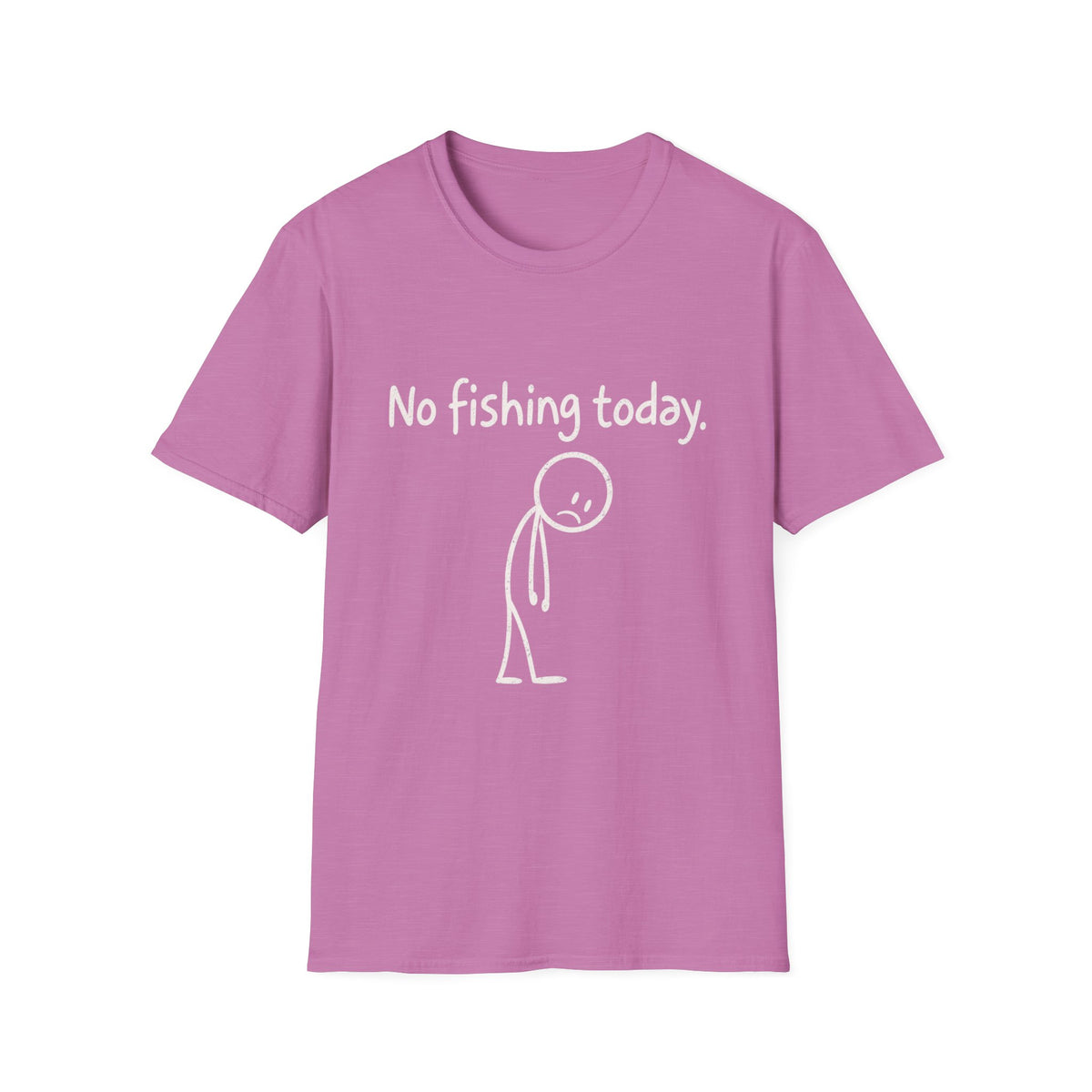 No Fishing Today T-Shirt
