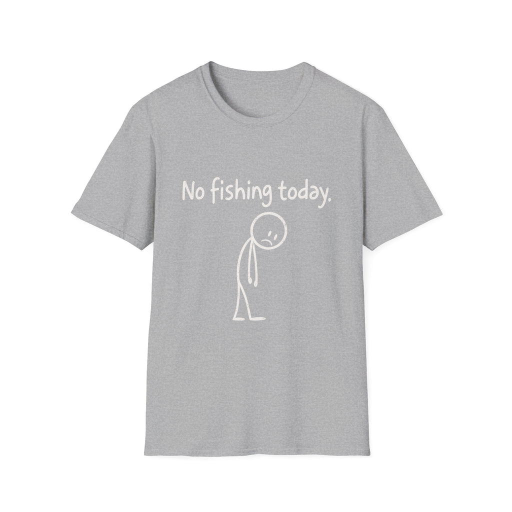 No Fishing Today T-Shirt