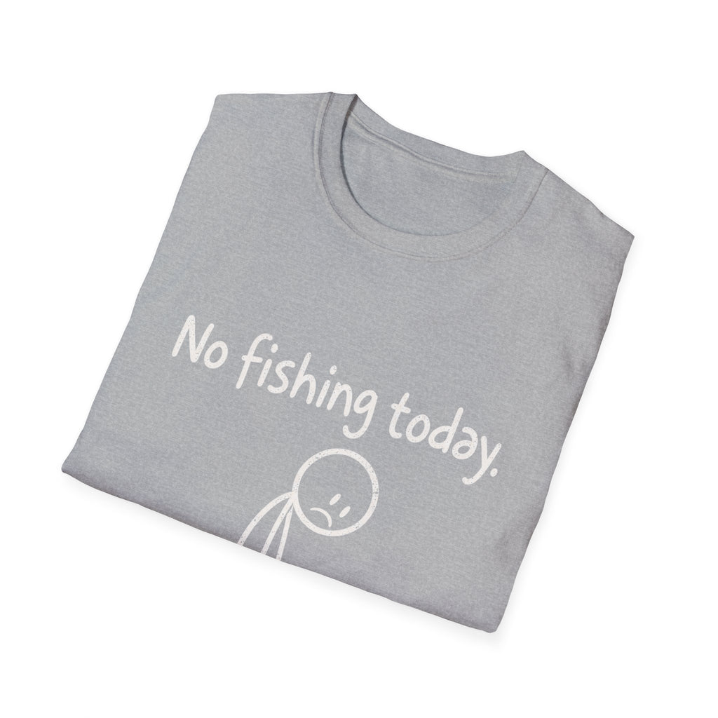 No Fishing Today T-Shirt