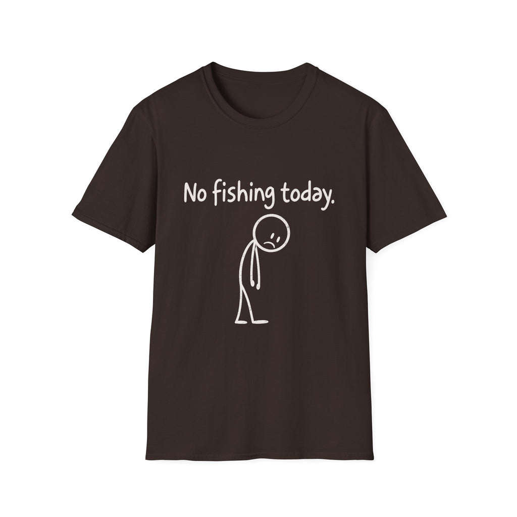 No Fishing Today T-Shirt