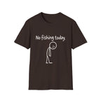 No Fishing Today T-Shirt