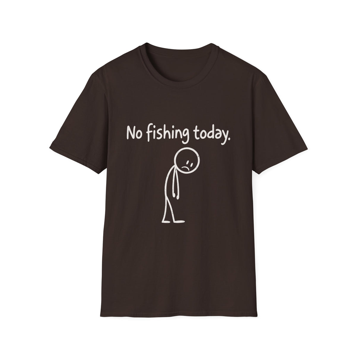 No Fishing Today T-Shirt