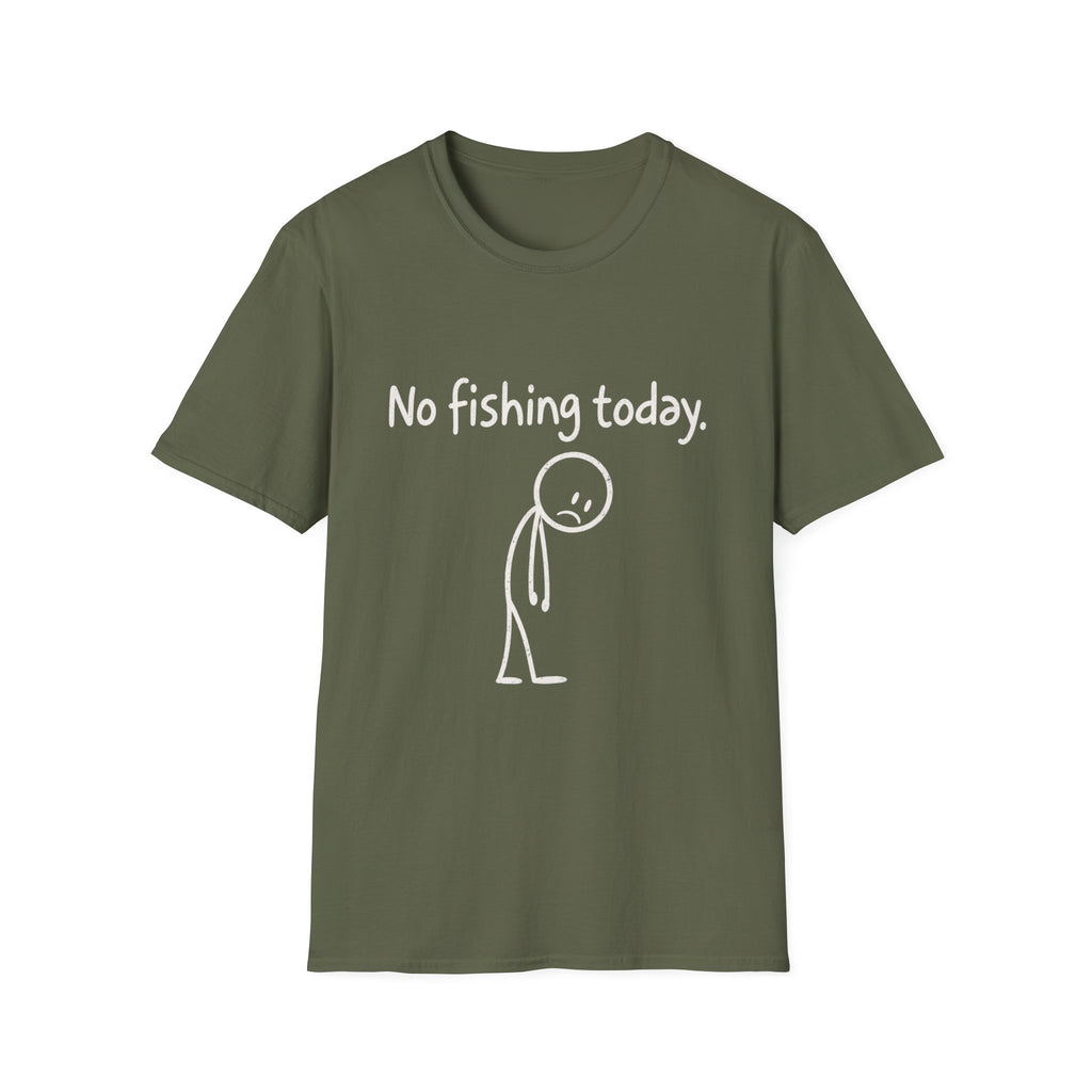 No Fishing Today T-Shirt