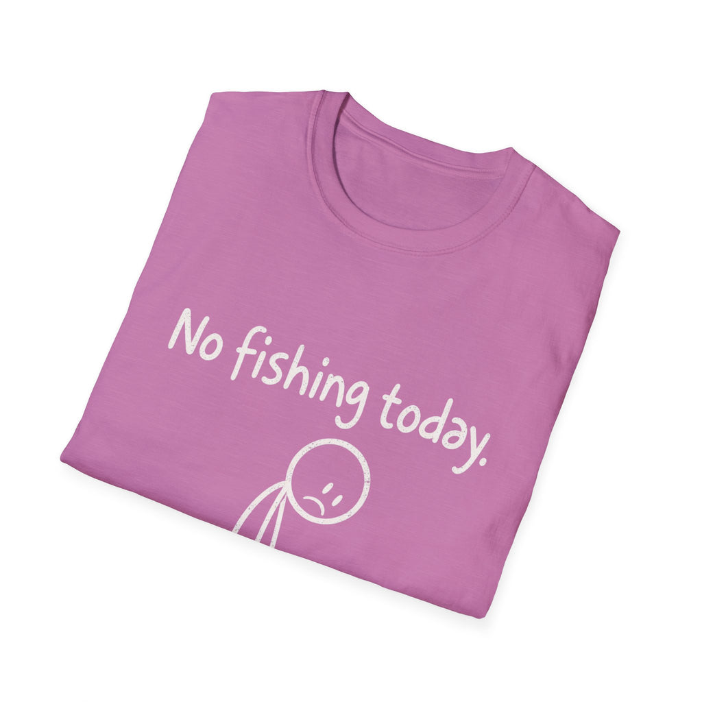 No Fishing Today T-Shirt
