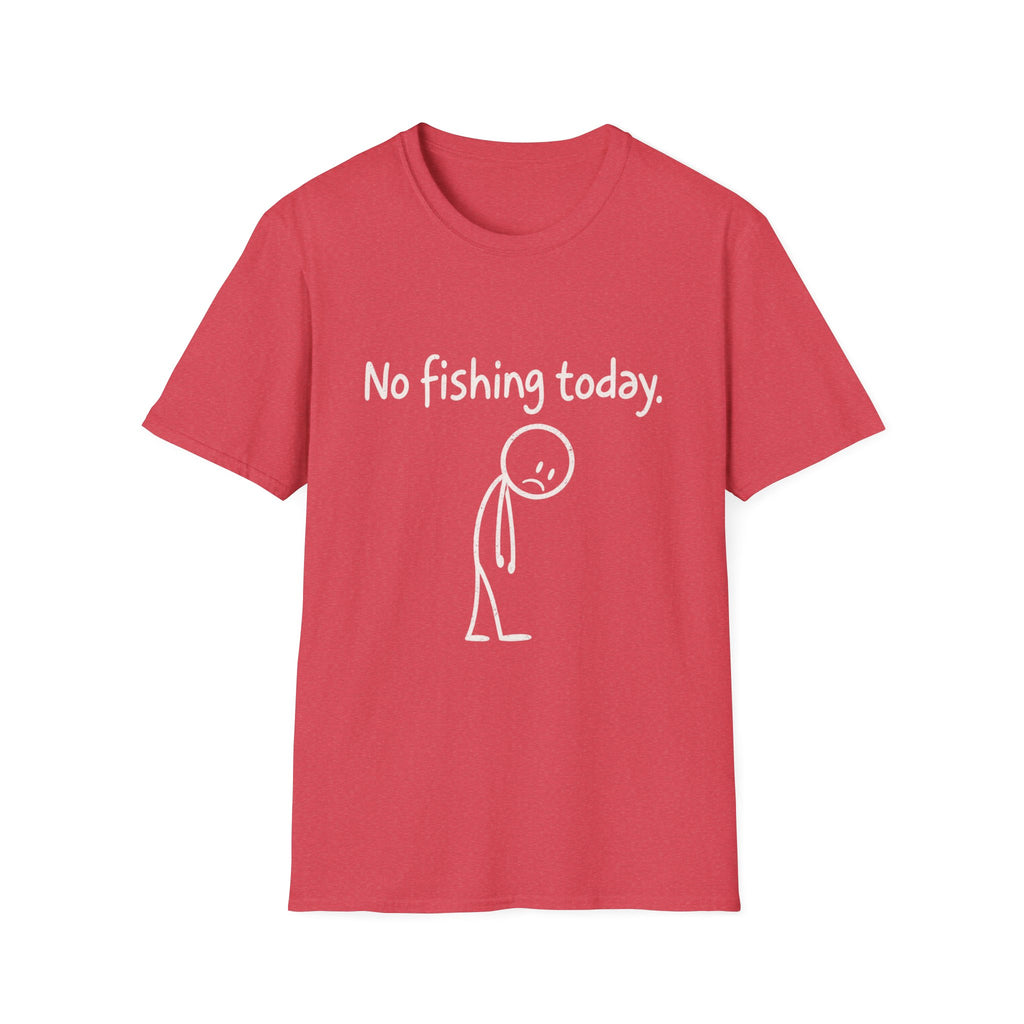 No Fishing Today T-Shirt