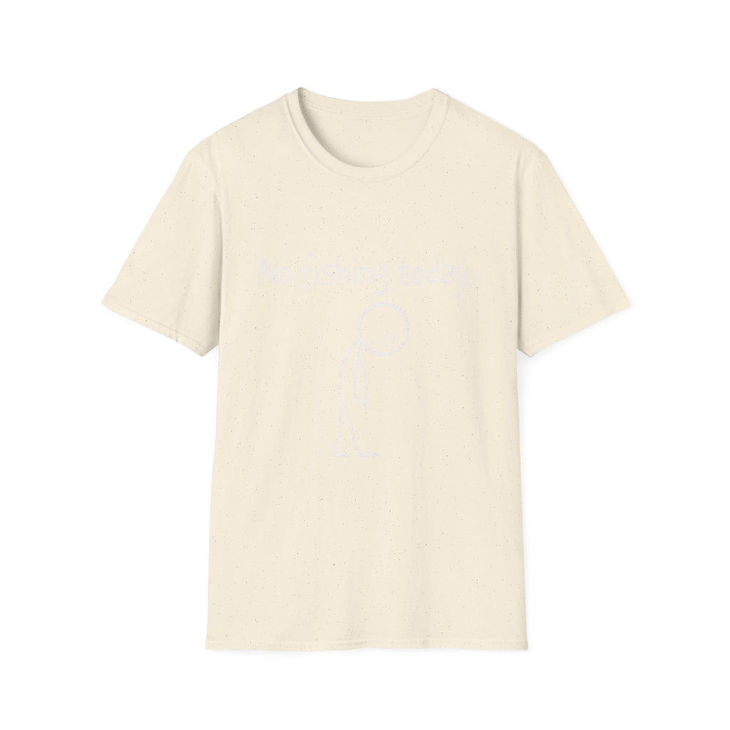 No Fishing Today T-Shirt