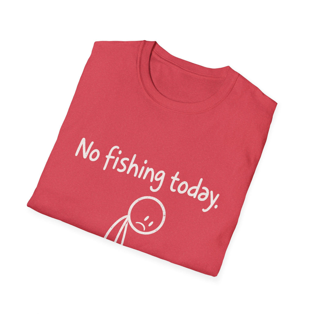 No Fishing Today T-Shirt