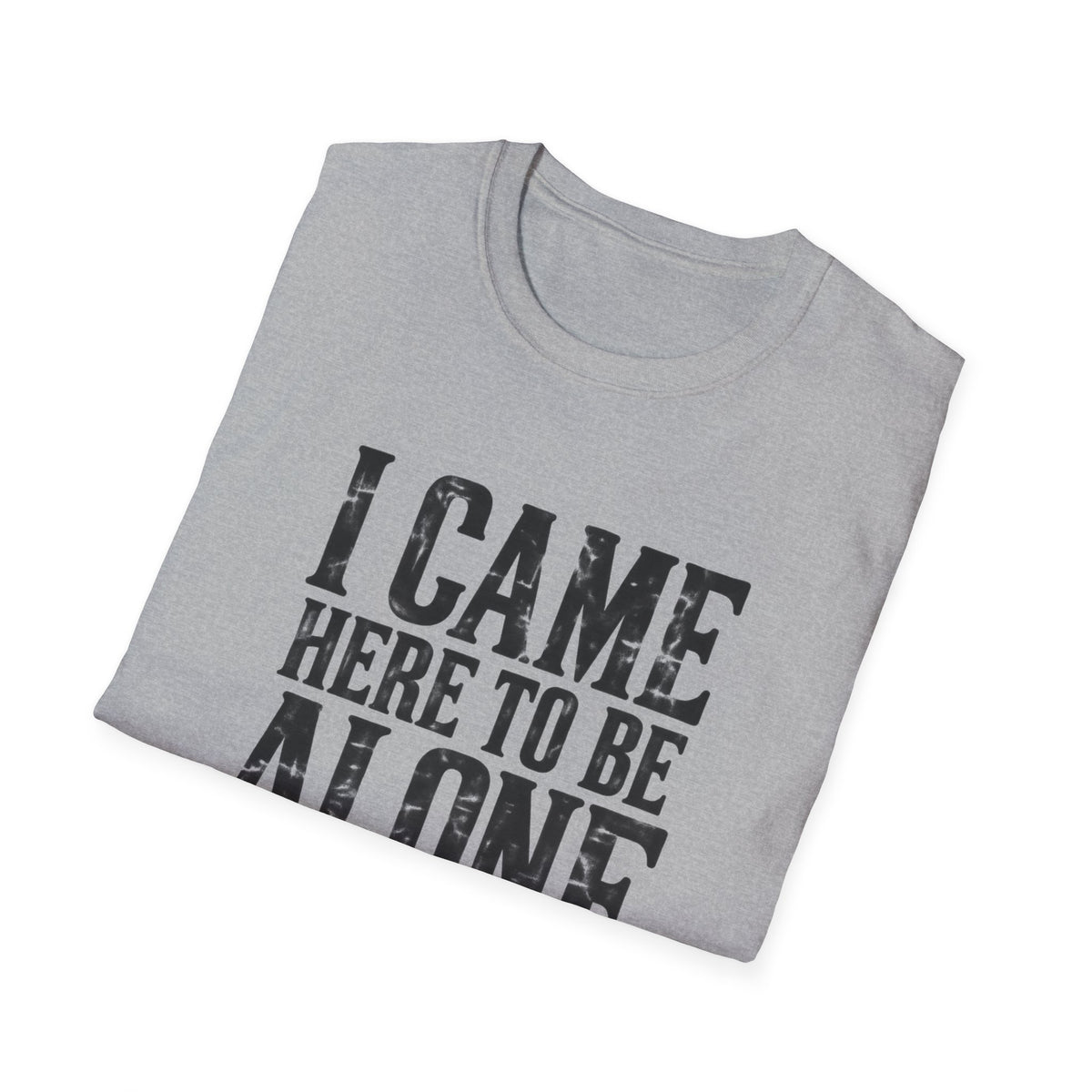 Be Alone T-Shirt