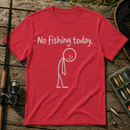 No Fishing Today T-Shirt in Red