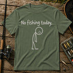 No Fishing Today T-Shirt in Military