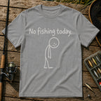 No Fishing Today T-Shirt in Grey