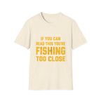 Too Close T-Shirt