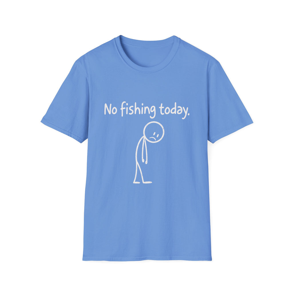 No Fishing Today T-Shirt