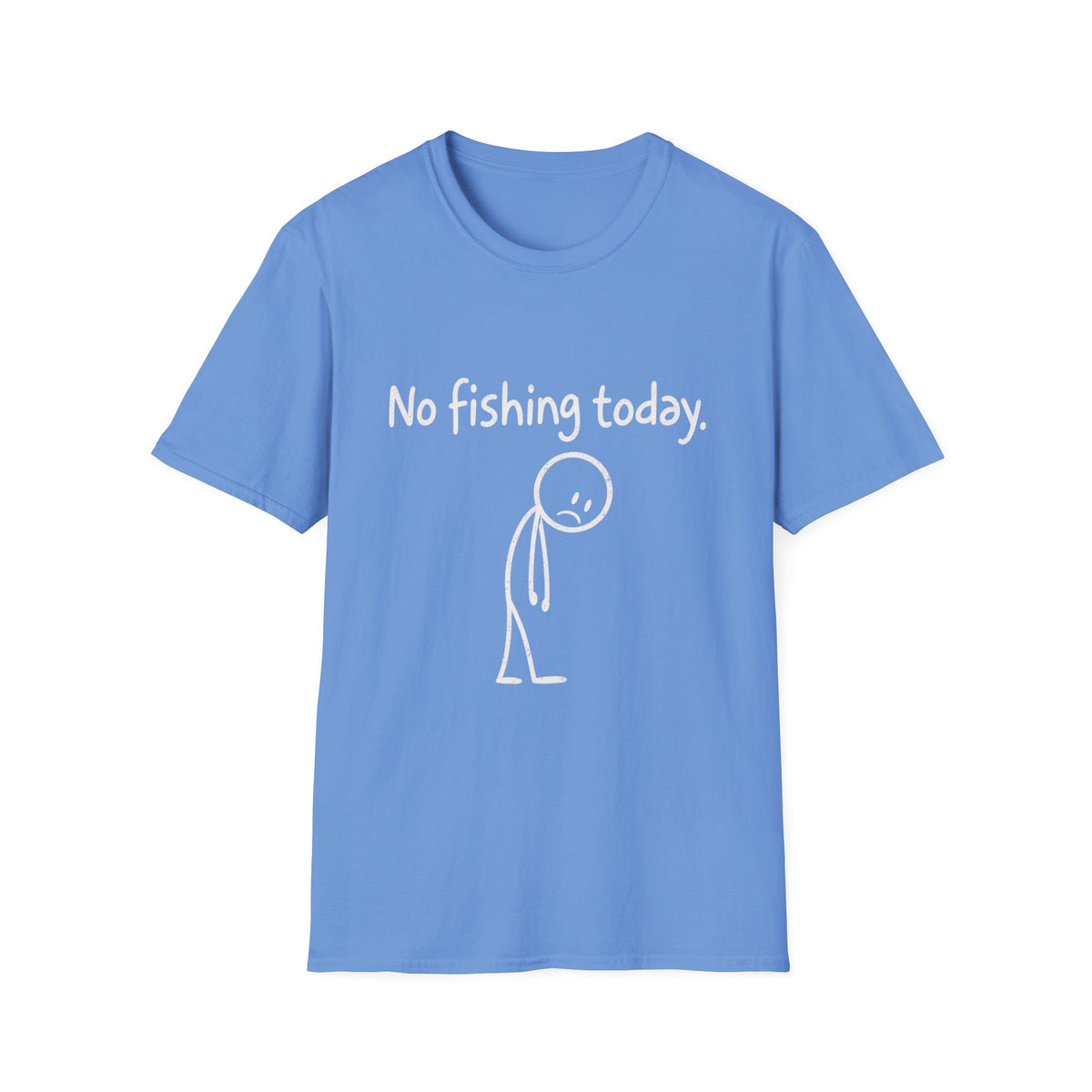 No Fishing Today T-Shirt