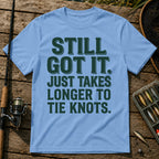 STILL GOT IT. JUST TAKES LONGER TO TIE KNOTS. Typography T-Shirt in Blue