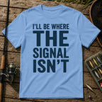 I'LL BE WHERE THE SIGNAL ISN'T Typography T-Shirt in Blue