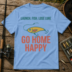 LAUNCH. FISH. LOSE LURE. GO HOME HAPPY T-Shirt in Blue