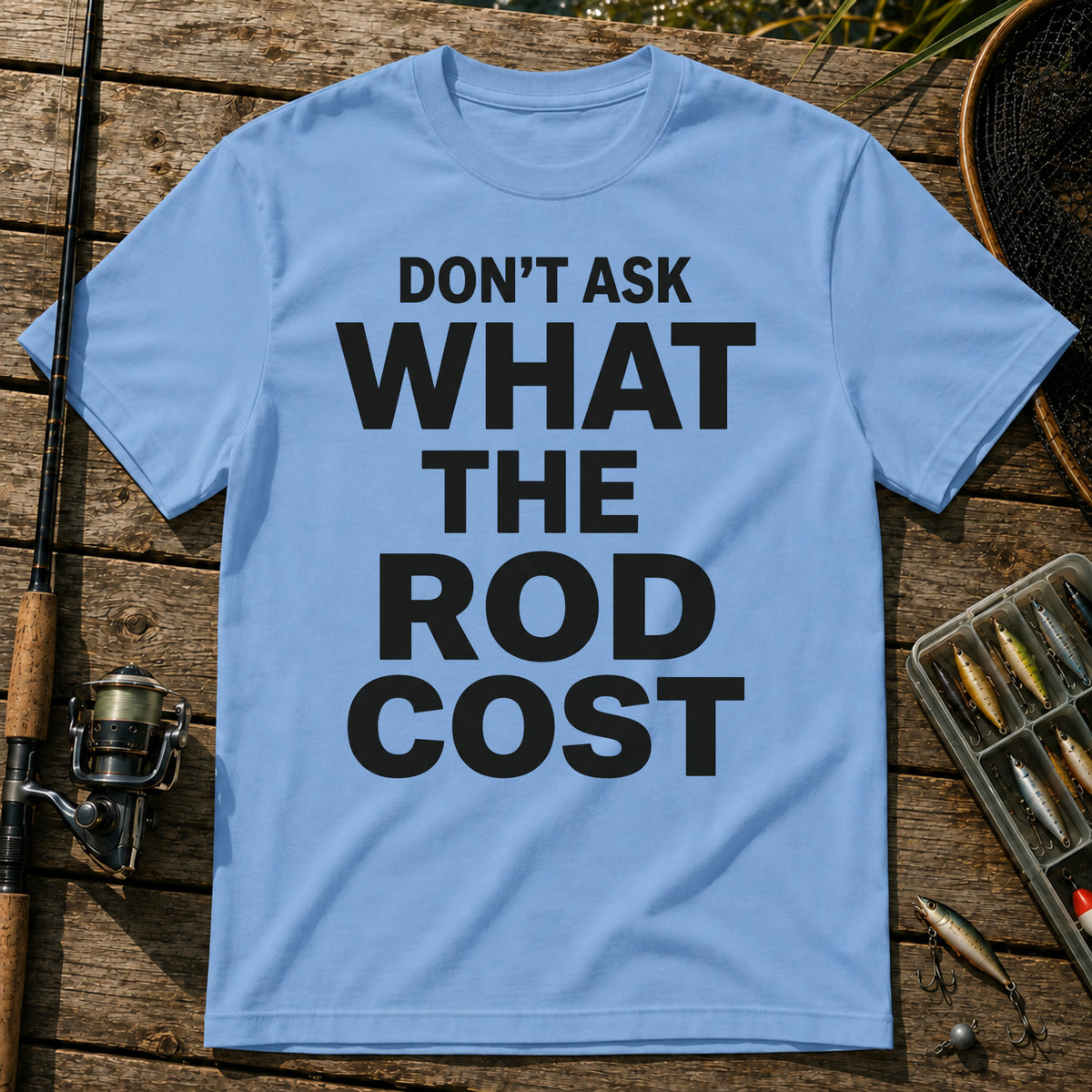 DON'T ASK WHAT THE ROD COST Typography T-Shirt in Blue