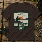 I'LL BE WHERE THE SIGNAL ISN'T T-Shirt in Brown