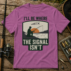 I'LL BE WHERE THE SIGNAL ISN'T T-Shirt in Berry