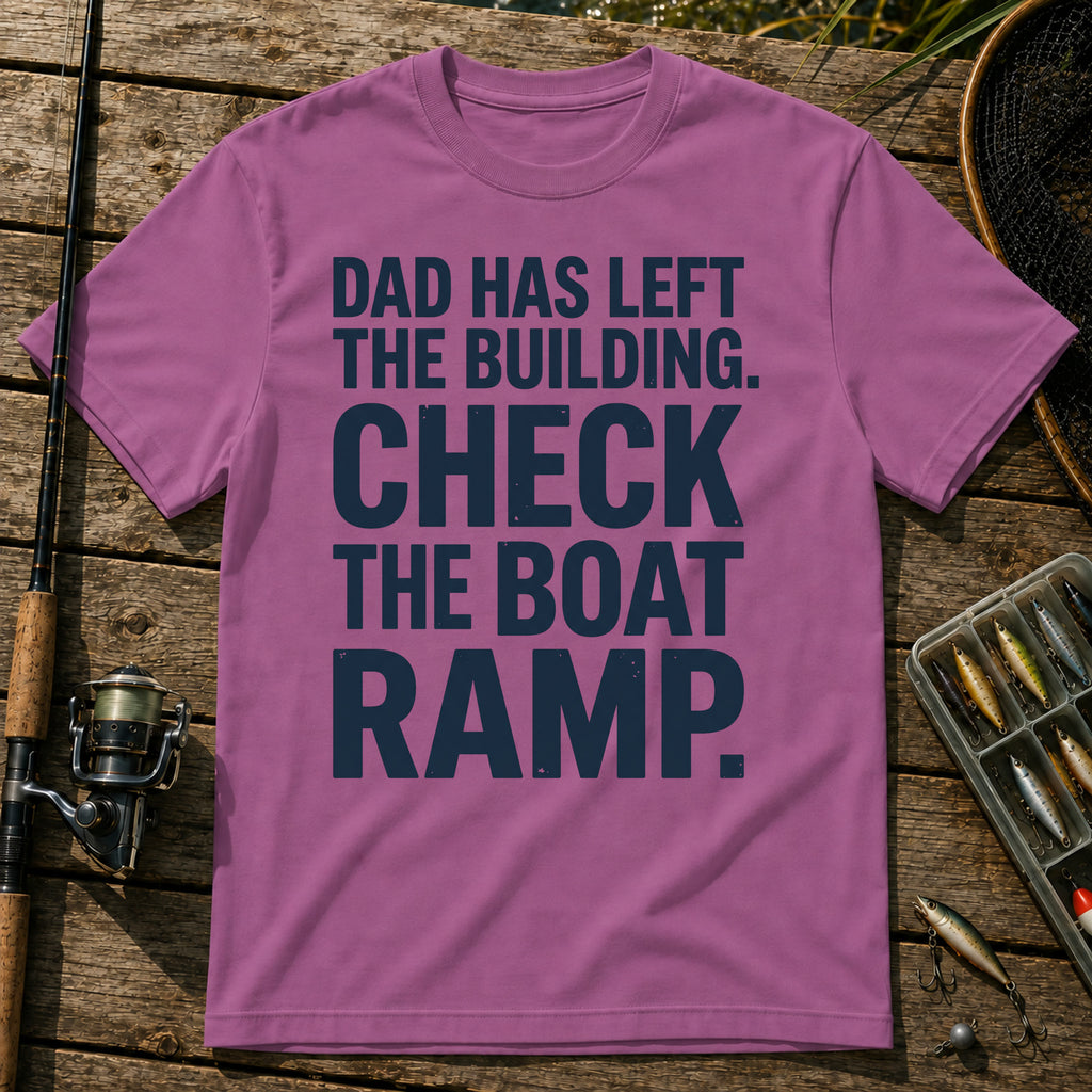 DAD HAS LEFT THE BUILDING. CHECK THE BOAT RAMP. Typography T-Shirt in Berry