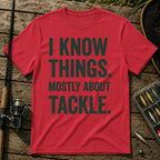 I KNOW THINGS. MOSTLY ABOUT TACKLE. Typography T-Shirt in Red