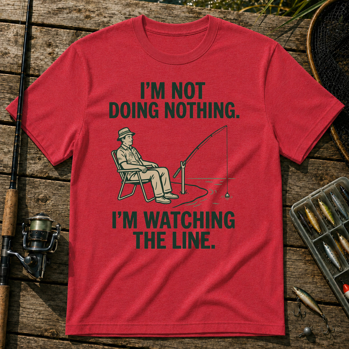 I'M NOT DOING NOTHING. I'M WATCHING THE LINE. T-Shirt in Red