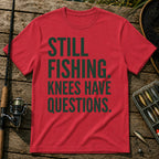 STILL FISHING. KNEES HAVE QUESTIONS. Typography T-Shirt in Red