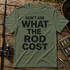 DON'T ASK WHAT THE ROD COST Typography T-Shirt in Military