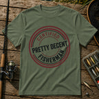 CERTIFIED PRETTY DECENT FISHERMAN T-Shirt in Military