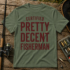CERTIFIED PRETTY DECENT FISHERMAN Typography T-Shirt in Military