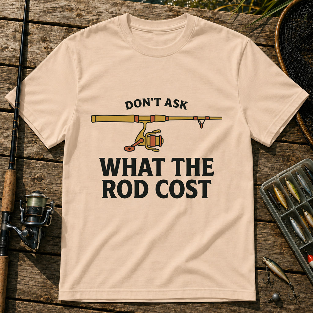 DON'T ASK WHAT THE ROD COST T-Shirt in Cream
