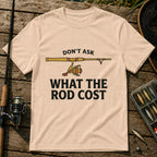 DON'T ASK WHAT THE ROD COST T-Shirt in Cream