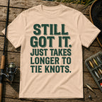 STILL GOT IT. JUST TAKES LONGER TO TIE KNOTS. Typography T-Shirt in Cream