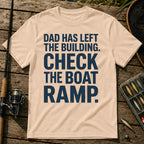 DAD HAS LEFT THE BUILDING. CHECK THE BOAT RAMP. Typography T-Shirt in Cream