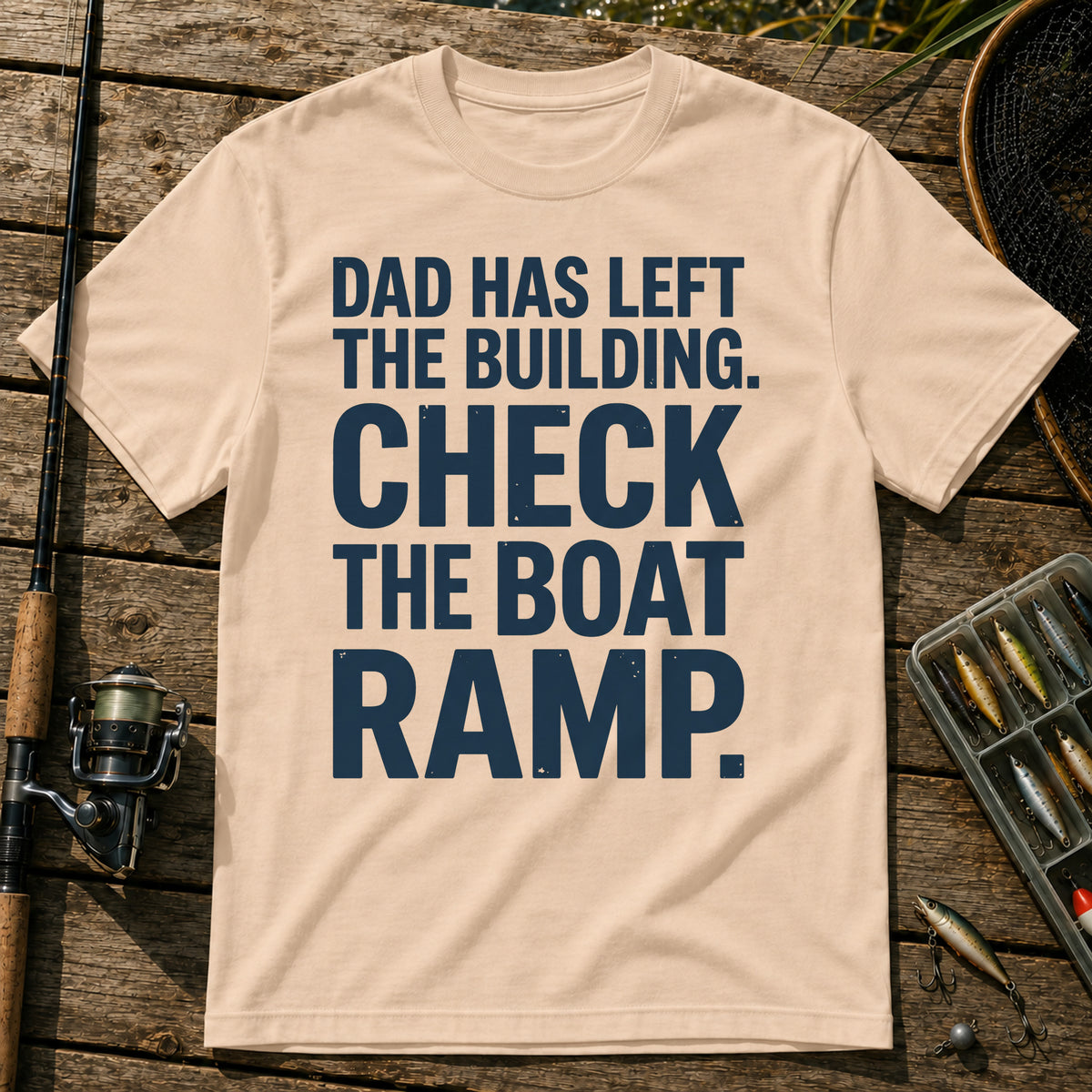 DAD HAS LEFT THE BUILDING. CHECK THE BOAT RAMP. Typography T-Shirt in Cream