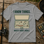 I KNOW THINGS. MOSTLY ABOUT TACKLE. T-Shirt in Grey
