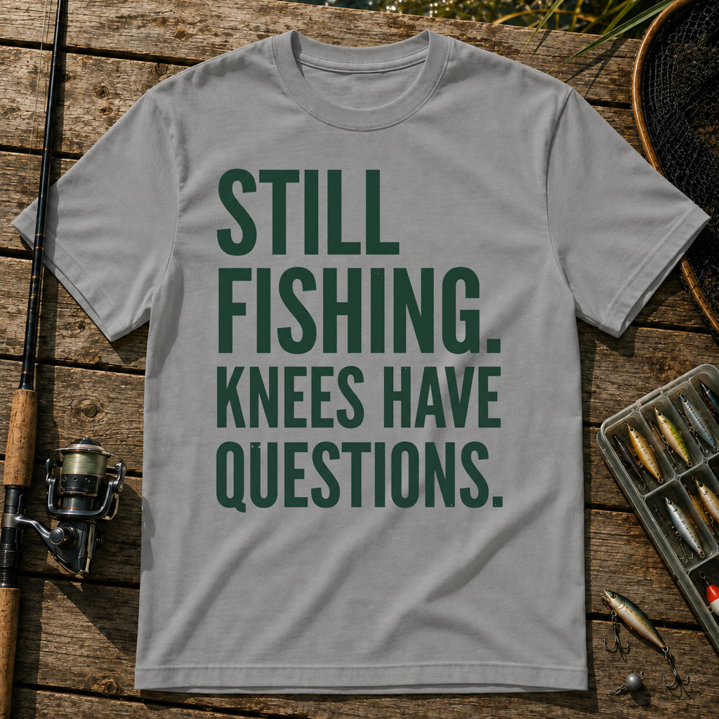 STILL FISHING. KNEES HAVE QUESTIONS. Typography T-Shirt in Grey