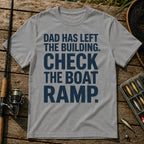 DAD HAS LEFT THE BUILDING. CHECK THE BOAT RAMP. Typography T-Shirt in Grey